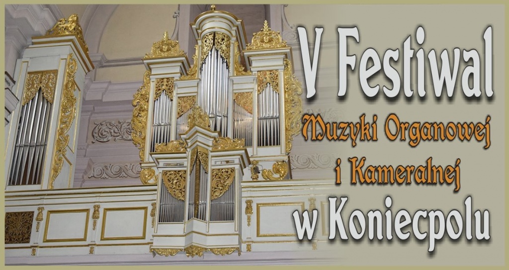 Organy. Napis: V Festiwal Muzyki Organowej i Kameralnej w Koniecpolu.