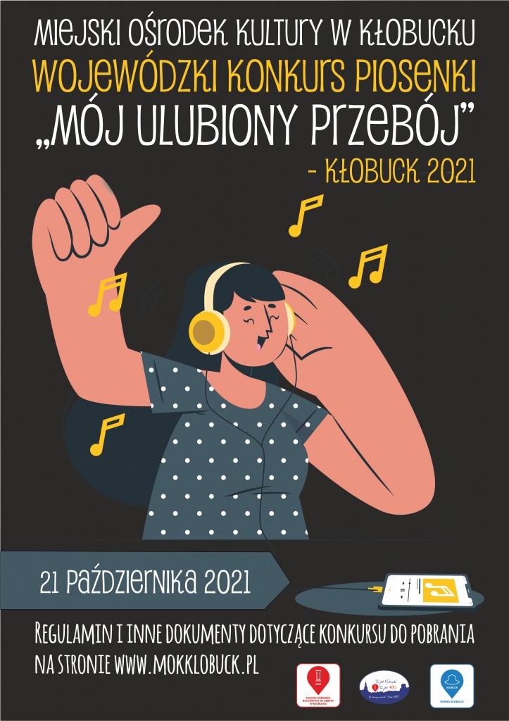 Plakat - Miejski Ośrodek Kultury w Kłobucku. Wojewódzki Konkurs Piosenki - Mój Ulubiony Przebój - Kłobuck 2021. Grafika kobiety w słuchawkach, obok grafika złotych nut.