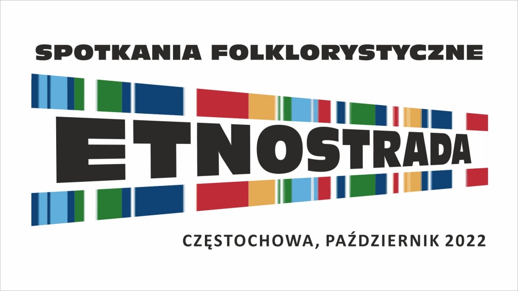  „Etnostrada 2022” Spotkania folklorystyczne
