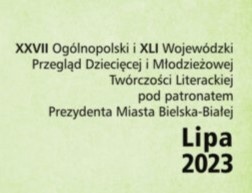 XXVII Ogólnopolski i XLI Wojewódzki Przegląd Dziecięcej i Młodzieżowej Twórczości Literackiej LIPA 2023