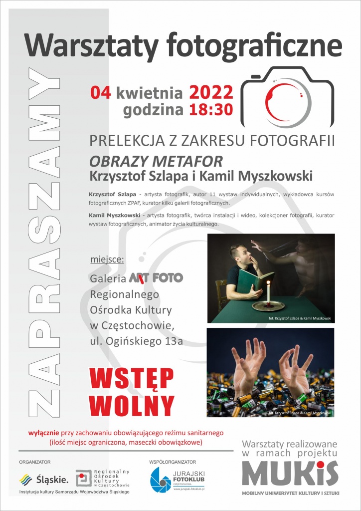 Plakat Warsztaty fotograficzne - 04 kwietnia 2022, godzina 18:30. Prelekcja z zakresu fotografii Obrazy metafor. Krzysztof Szlapa i Kamil Myszkowski.
